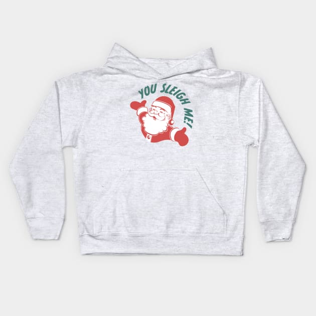 You Sleigh Me! Kids Hoodie by burlybot